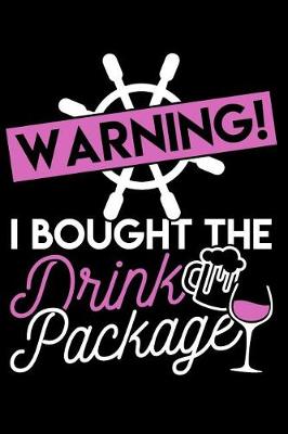 Book cover for Warning I Bought the Drink Package