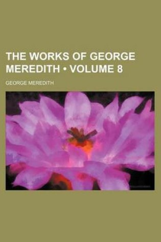 Cover of The Works of George Meredith (Volume 8)