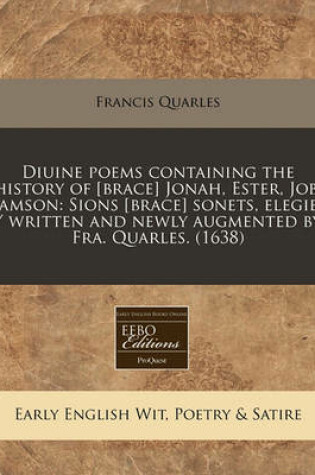 Cover of Diuine Poems Containing the History of [Brace] Jonah, Ester, Job, Samson