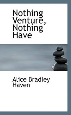 Book cover for Nothing Venture, Nothing Have