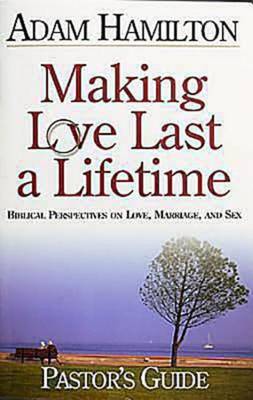 Book cover for Making Love Last a Lifetime - Pastor's Guide with CDROM