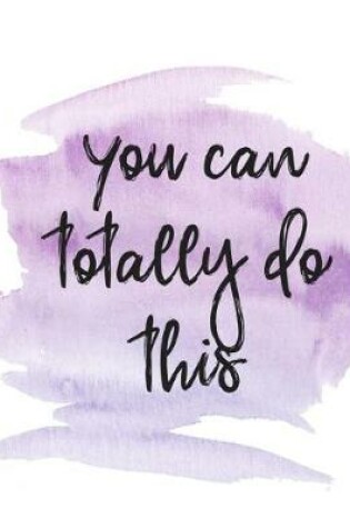 Cover of You Can Totally Do This