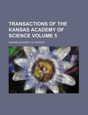 Book cover for Transactions of the Kansas Academy of Science Volume 5
