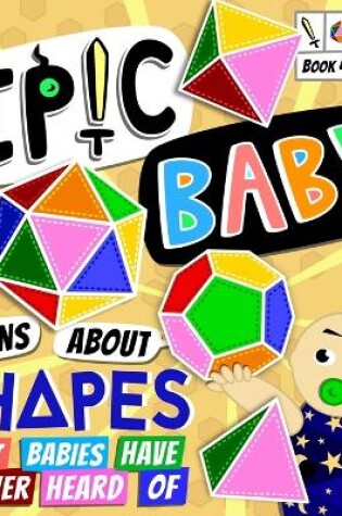 Cover of Epic Baby Learns About Shapes Most Babies Have Never Heard Of
