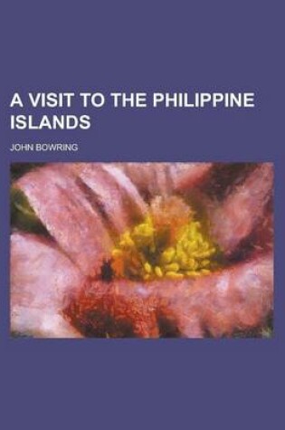 Cover of A Visit to the Philippine Islands