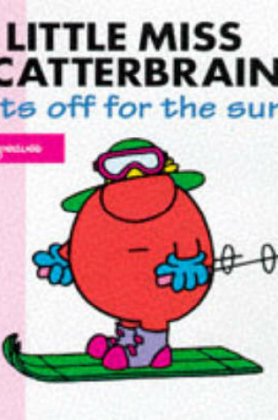 Cover of Little Miss Scatterbrain Sets Off for the Sun