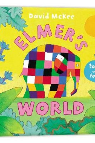 Cover of Elmer's Touch and Feel World