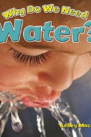 Cover of Why Do We Need Water?
