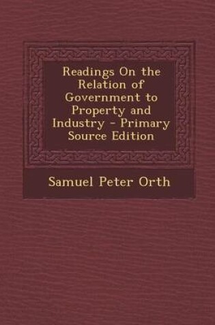 Cover of Readings on the Relation of Government to Property and Industry