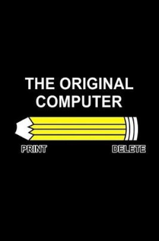 Cover of The Original Computer. Print Delete Pencil