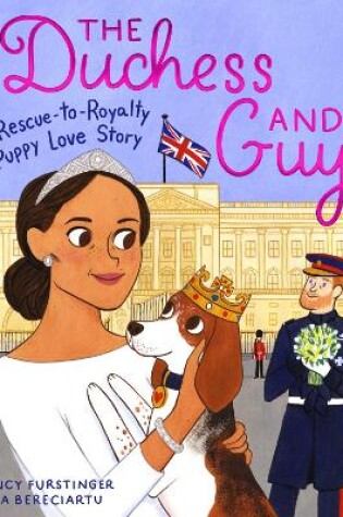 Cover of Duchess and Guy: A Rescue-to-Royalty Puppy Love Story