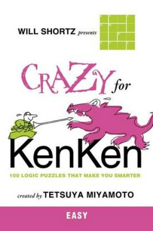 Cover of Will Shortz Presents Crazy for KenKen Easy