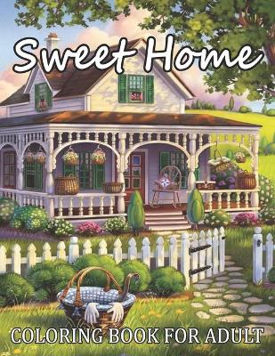 Book cover for Sweet Home Coloring Book For Adult