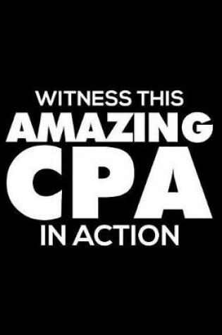 Cover of Witness This Amazing CPA In Action