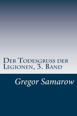 Cover of Der Todesgruss der Legionen, 3. Band