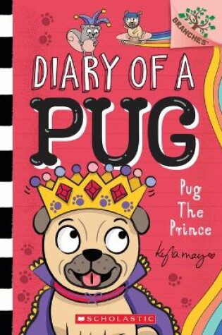 Cover of Pug the Prince: A Branches Book