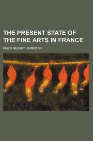 Cover of The Present State of the Fine Arts in France