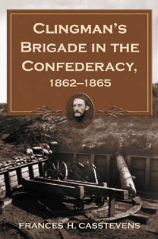 Cover of Clingman's Brigade in the Confederacy, 1862-1865