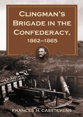 Book cover for Clingman's Brigade in the Confederacy, 1862-1865