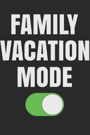 Cover of Family Vacation Mode