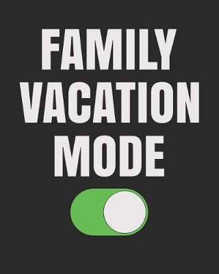 Book cover for Family Vacation Mode