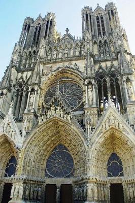 Book cover for Notre-Dame de Reims (Our Lady of Reims) Cathedral Entrance Journal