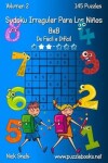 Book cover for Sudoku Irregular Para Los Niños 8x8 - De Fácil a Difícil - Volumen 2 - 145 Puzzles