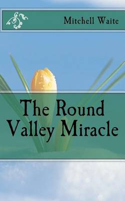 Book cover for The Round Valley Miracle