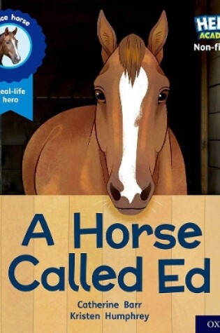 Cover of Hero Academy Non-fiction: Oxford Level 6, Orange Book Band: A Horse Called Ed