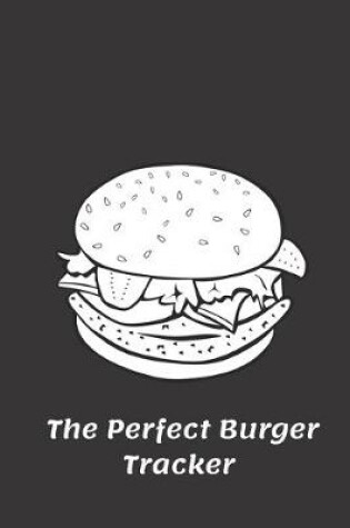 Cover of The Perfect Burger Tracker