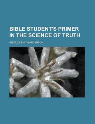 Book cover for Bible Student's Primer in the Science of Truth