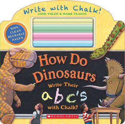 Cover of How Do Dinosaurs Write Their Abc's with Chalk?