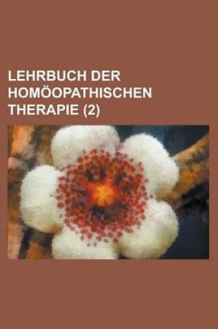 Cover of Lehrbuch Der Homoopathischen Therapie (2)