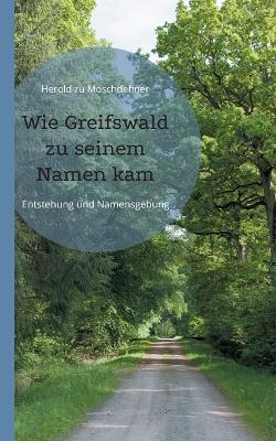 Book cover for Wie Greifswald zu seinem Namen kam