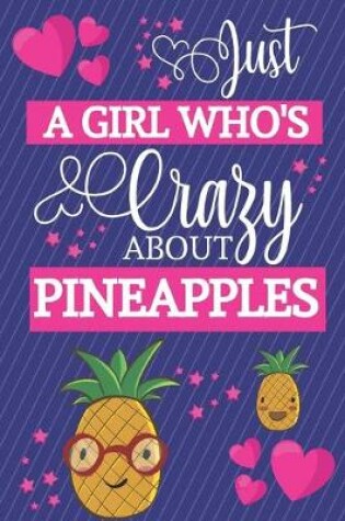 Cover of Just A Girl Who's Crazy About Pineapples