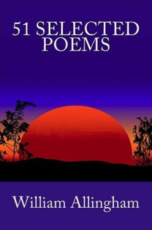 Cover of 51 Selected Poems by William Allingham