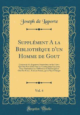 Book cover for Supplément a la Bibliothèque d'Un Homme de Gout, Vol. 4