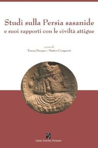 Cover of Studi sulla Persia sasanide e suoi rapporti con le civilta attigue