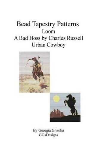Cover of Bead Tapestry Patterns Loom A Bad Hoss by Charles Russell Urban Cowboy