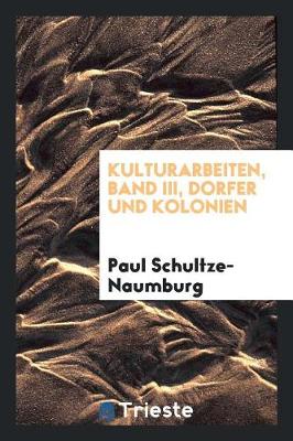 Book cover for Kulturarbeiten, Band III, Dorfer Und Kolonien