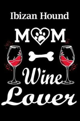 Cover of Ibizan Hound Mom Wine Lover