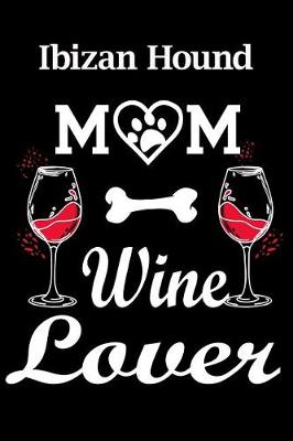 Book cover for Ibizan Hound Mom Wine Lover