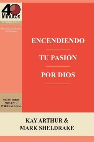 Cover of Encendiendo Tu Pasion Por Dios / Ignite Your Passion for God