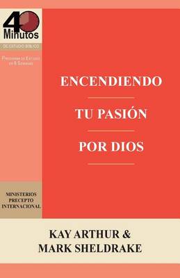 Book cover for Encendiendo Tu Pasion Por Dios / Ignite Your Passion for God