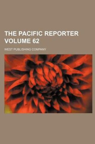 Cover of The Pacific Reporter Volume 62