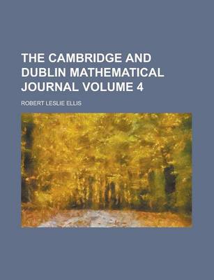 Book cover for The Cambridge and Dublin Mathematical Journal Volume 4