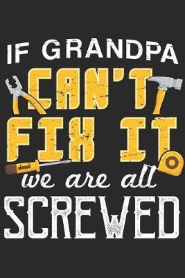 Book cover for If Grandpa Cant Fix It We Are All Screwed