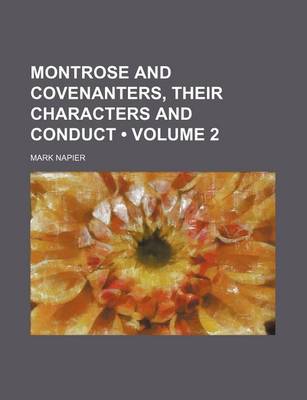 Book cover for Montrose and Covenanters, Their Characters and Conduct (Volume 2 )