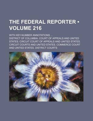 Book cover for The Federal Reporter (Volume 216); With Key-Number Annotations