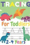 Book cover for Tracing For Toddlers 2-4 Years